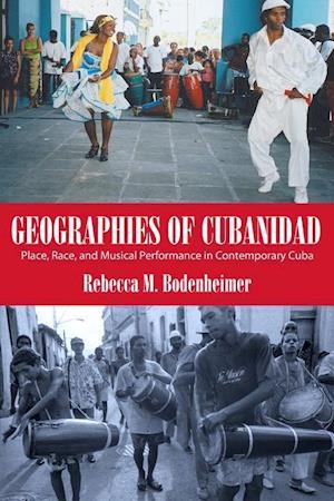 Bodenheimer, R:  Geographies of Cubanidad