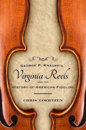 George P. Knauff's Virginia Reels and the History of American Fiddling