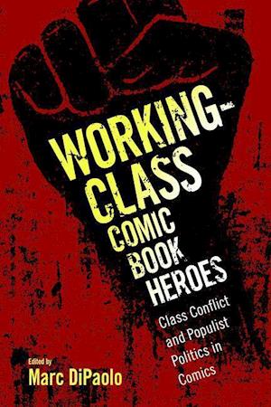 Working-Class Comic Book Heroes