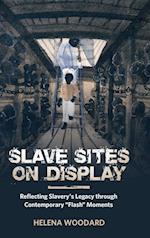 Slave Sites on Display