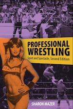 Professional Wrestling: Sport and Spectacle, Second Edition 