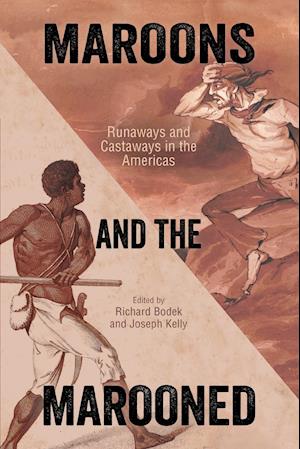 Maroons and the Marooned: Runaways and Castaways in the Americas
