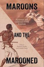 Maroons and the Marooned: Runaways and Castaways in the Americas 