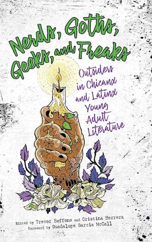 Nerds, Goths, Geeks, and Freaks: Outsiders in Chicanx and Latinx Young Adult Literature
