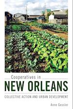 Cooperatives in New Orleans: Collective Action and Urban Development 