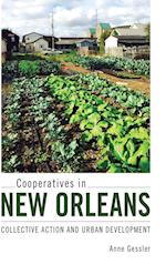 Cooperatives in New Orleans: Collective Action and Urban Development 