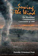 Sowing the Wind: The Mississippi Constitutional Convention of 1890 