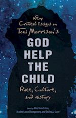 New Critical Essays on Toni Morrison's God Help the Child: Race, Culture, and History 