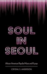 Soul in Seoul: African American Popular Music and K-Pop 