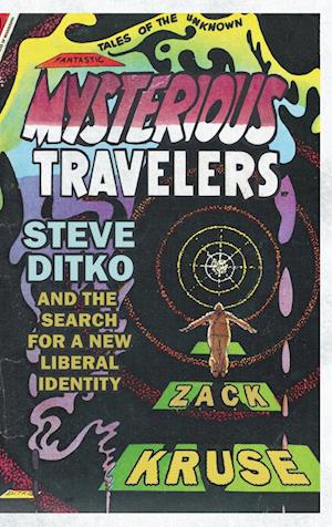 Mysterious Travelers: Steve Ditko and the Search for a New Liberal Identity