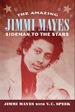 Amazing Jimmi Mayes: Sideman to the Stars 