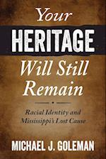 Your Heritage Will Still Remain: Racial Identity and Mississippi's Lost Cause 