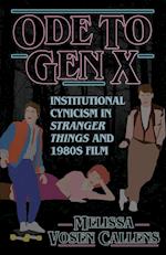 Ode to Gen X: Institutional Cynicism in Stranger Things and 1980s Film 