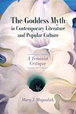 Goddess Myth in Contemporary Literature and Popular Culture