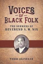 Voices of Black Folk: The Sermons of Reverend A. W. Nix 