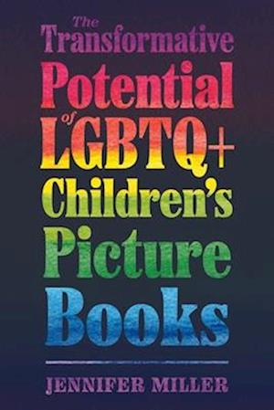 The Transformative Potential of LGBTQ+ Children's Picture Books