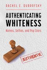 Authenticating Whiteness