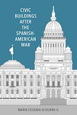 Civic Buildings After the Spanish-American War