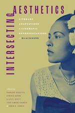 Intersecting Aesthetics: Literary Adaptations and Cinematic Representations of Blackness (Hardback) 