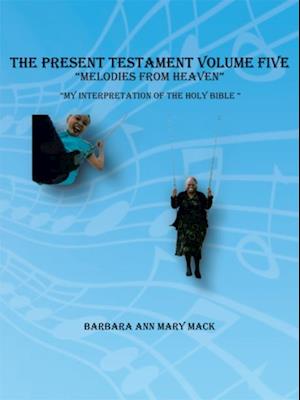 Present Testament Volume Five 'Melodies from Heaven'