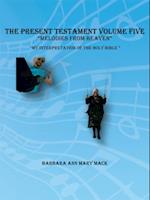 Present Testament Volume Five 'Melodies from Heaven'