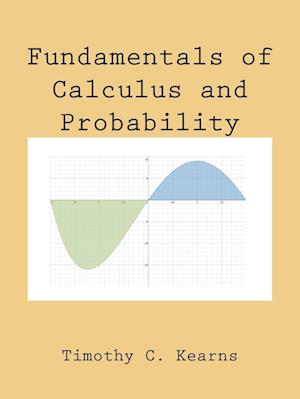 Fundamentals of Calculus and Probability