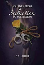 Journey from Seduction to Submission