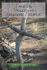 Trolls, Snakes and Shadow People