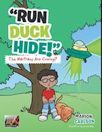 'Run Duck Hide!' the Martians Are Coming?