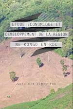 Etude Economique Et Developpement de La Region Ne Kongo En Rdc