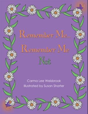 Remember Me...Remember Me Not