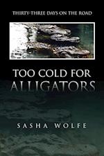 Too Cold for Alligators