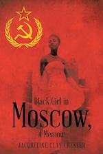 Black Girl in Moscow, a Memoir