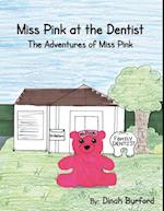 Miss Pink at the Dentist the Adventures of Miss Pink