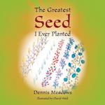 Greatest Seed I Ever Planted