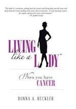 Living Like a Lady When You Have Cancer
