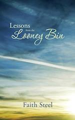 Lessons from the Looney Bin