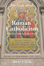 Truth About Roman Catholicism