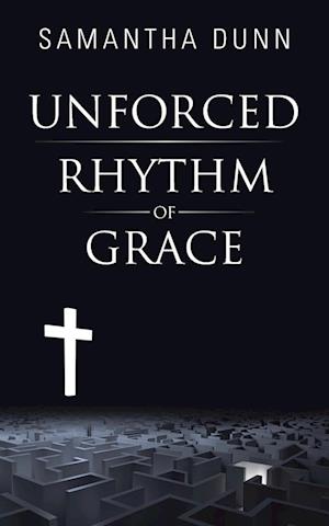 Unforced Rhythm of Grace