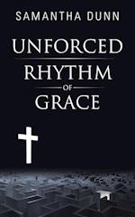 Unforced Rhythm of Grace