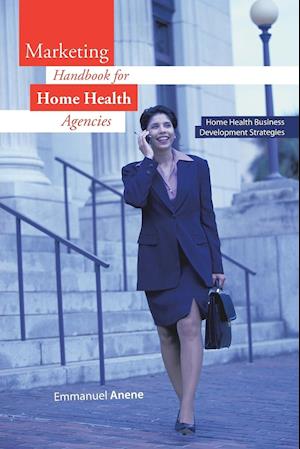 Marketing Handbook for Home Health Agencies