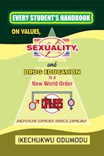 Every Student's Handbook on Values, Sexuality and Drug Education in  a New World Order