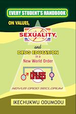 Every Student's Handbook on Values, Sexuality and Drug Education in  A New World Order