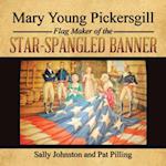 Mary Young Pickersgill Flag Maker of the Star-Spangled Banner
