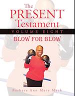 The Present Testament Volume Eight