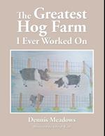 Greatest Hog Farm I Ever Worked On