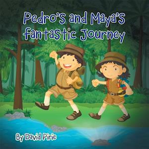 Pedro and Maya'S Fantastic Journey