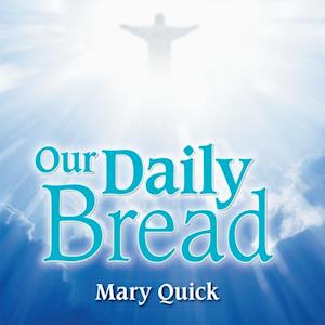 Our Daily Bread