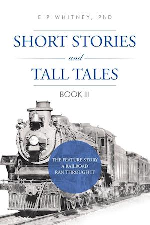 SHORT STORIES AND TALL TALES