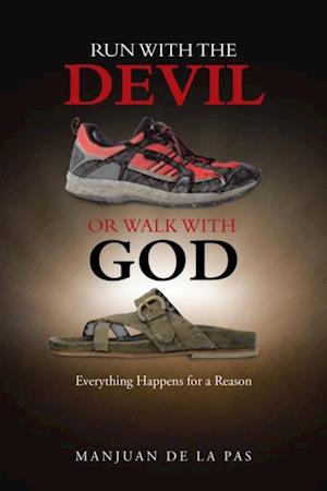 Run with the Devil or Walk with God